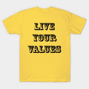 Live Your Values T-Shirt